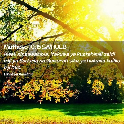 Picture 02 - Mathayo 10:15 SWHULB - Kweli ninawaambia, itakuwa ya kustahimili zaidi - Bible Verse Picture