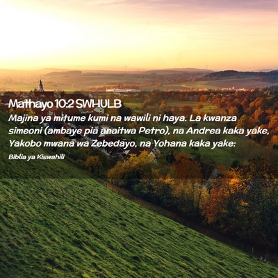Picture 02 - Mathayo 10:2 SWHULB - Majina ya mitume kumi na wawili ni haya. La - Bible Verse Picture