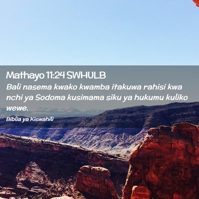 Picture 02 - Mathayo 11:24 SWHULB - Bali nasema kwako kwamba itakuwa rahisi kwa nchi - Bible Verse Picture