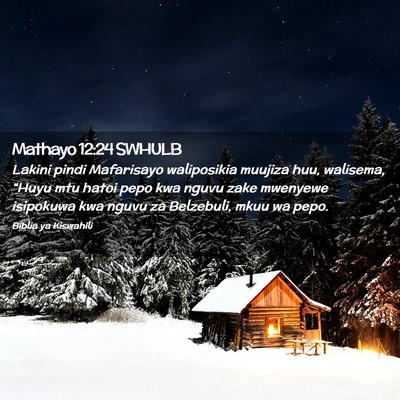 Picture 02 - Mathayo 12:24 SWHULB - Lakini pindi Mafarisayo waliposikia muujiza huu, - Bible Verse Picture