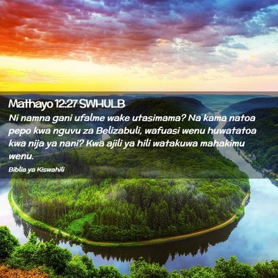 Picture 02 - Mathayo 12:27 SWHULB - Ni namna gani ufalme wake utasimama? Na kama - Bible Verse Picture