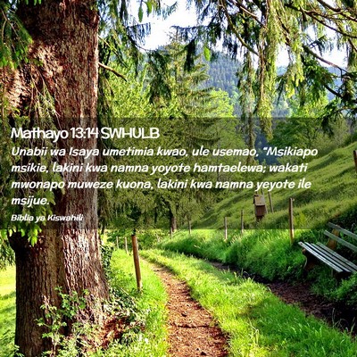 Picture 02 - Mathayo 13:14 SWHULB - Unabii wa Isaya umetimia kwao, ule usemao, - Bible Verse Picture