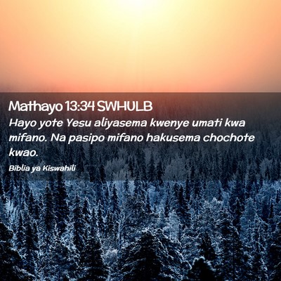Picture 02 - Mathayo 13:34 SWHULB - Hayo yote Yesu aliyasema kwenye umati kwa mifano. - Bible Verse Picture
