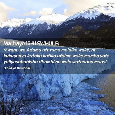 Picture 02 - Mathayo 13:41 SWHULB - Mwana wa Adamu atatuma malaika wake, na kukusanya - Bible Verse Picture
