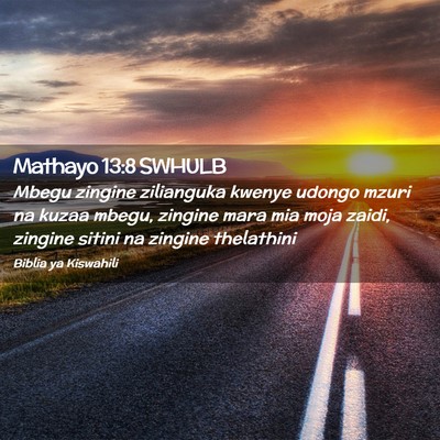Picture 02 - Mathayo 13:8 SWHULB - Mbegu zingine zilianguka kwenye udongo mzuri na - Bible Verse Picture