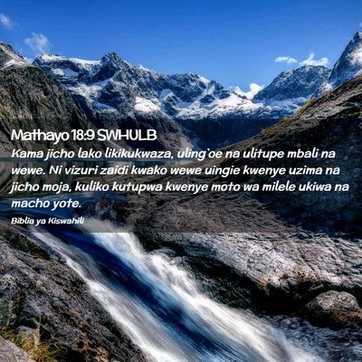 Picture 02 - Mathayo 18:9 SWHULB - Kama jicho lako likikukwaza, uling`oe na ulitupe - Bible Verse Picture