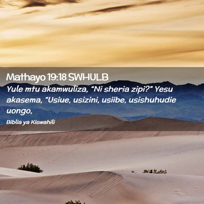 Picture 02 - Mathayo 19:18 SWHULB - Yule mtu akamwuliza, “Ni sheria zipi?” Yesu - Bible Verse Picture
