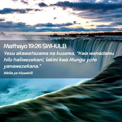 Picture 02 - Mathayo 19:26 SWHULB - Yesu akawatazama na kusema, “Kwa wanadamu hilo - Bible Verse Picture
