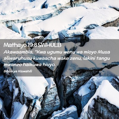 Picture 02 - Mathayo 19:8 SWHULB - Akawaambia, “Kwa ugumu wenu wa mioyo Musa - Bible Verse Picture