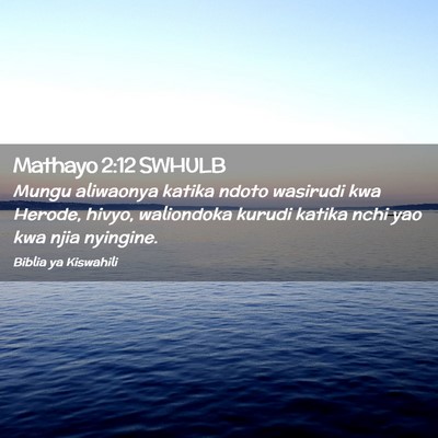 Picture 02 - Mathayo 2:12 SWHULB - Mungu aliwaonya katika ndoto wasirudi kwa Herode, - Bible Verse Picture