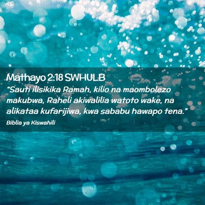 Picture 02 - Mathayo 2:18 SWHULB - “Sauti ilisikika Ramah, kilio na maombolezo - Bible Verse Picture