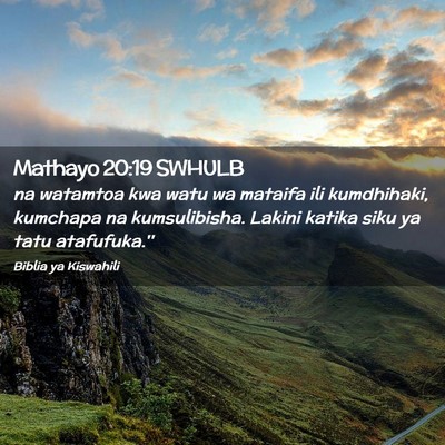 Picture 02 - Mathayo 20:19 SWHULB - na watamtoa kwa watu wa mataifa ili kumdhihaki, - Bible Verse Picture
