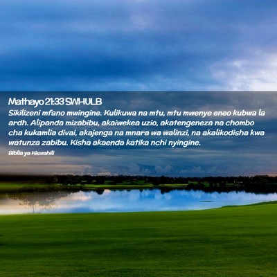 Picture 02 - Mathayo 21:33 SWHULB - Sikilizeni mfano mwingine. Kulikuwa na mtu, mtu - Bible Verse Picture