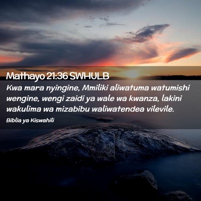 Picture 02 - Mathayo 21:36 SWHULB - Kwa mara nyingine, Mmiliki aliwatuma watumishi - Bible Verse Picture