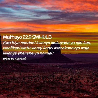 Picture 02 - Mathayo 22:9 SWHULB - Kwa hiyo nendeni kwenye makutano ya njia kuu, - Bible Verse Picture