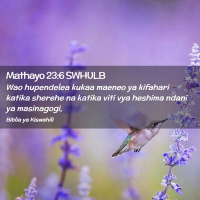 Picture 02 - Mathayo 23:6 SWHULB - Wao hupendelea kukaa maeneo ya kifahari katika - Bible Verse Picture