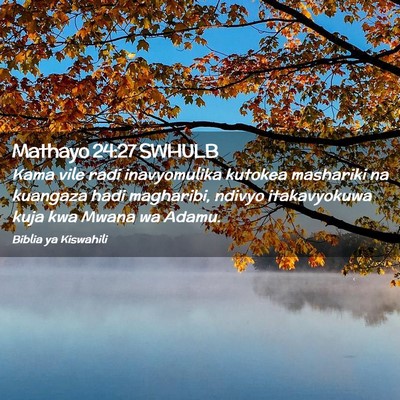 Picture 02 - Mathayo 24:27 SWHULB - Kama vile radi inavyomulika kutokea mashariki na - Bible Verse Picture