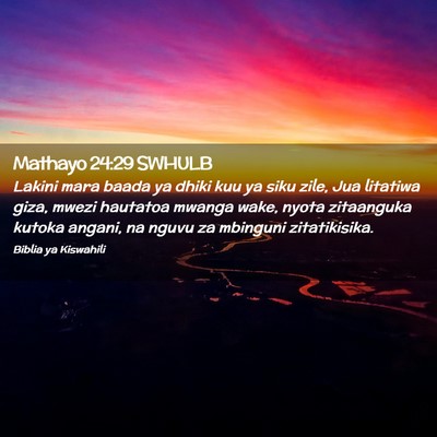 Picture 02 - Mathayo 24:29 SWHULB - Lakini mara baada ya dhiki kuu ya siku zile, Jua - Bible Verse Picture
