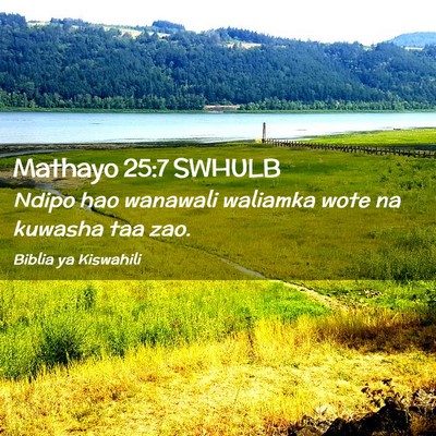Picture 02 - Mathayo 25:7 SWHULB - Ndipo hao wanawali waliamka wote na kuwasha taa - Bible Verse Picture