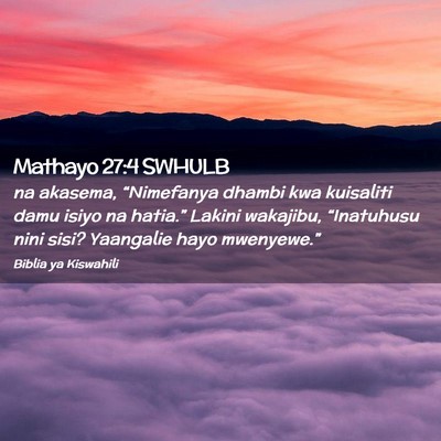 Picture 02 - Mathayo 27:4 SWHULB - na akasema, “Nimefanya dhambi kwa kuisaliti - Bible Verse Picture