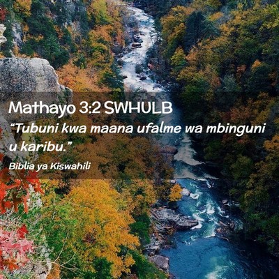 Picture 02 - Mathayo 3:2 SWHULB - “Tubuni kwa maana ufalme wa mbinguni u - Bible Verse Picture