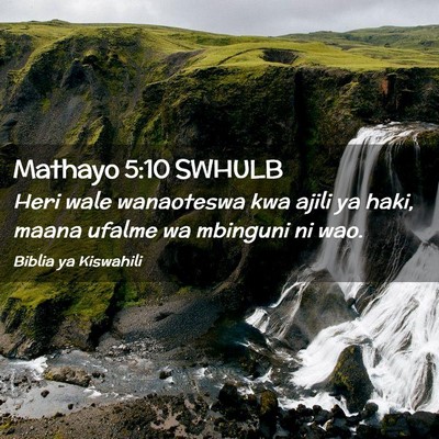Picture 02 - Mathayo 5:10 SWHULB - Heri wale wanaoteswa kwa ajili ya haki, maana - Bible Verse Picture