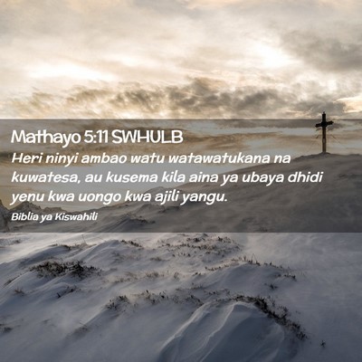 Picture 02 - Mathayo 5:11 SWHULB - Heri ninyi ambao watu watawatukana na kuwatesa, - Bible Verse Picture