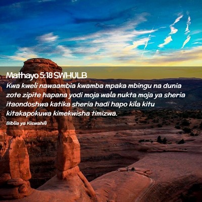 Picture 02 - Mathayo 5:18 SWHULB - Kwa kweli nawaambia kwamba mpaka mbingu na dunia - Bible Verse Picture