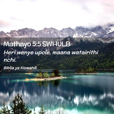 Picture 02 - Mathayo 5:5 SWHULB - Heri wenye upole, maana watairithi - Bible Verse Picture
