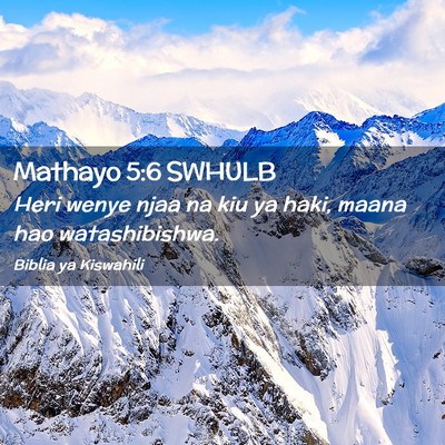 Picture 02 - Mathayo 5:6 SWHULB - Heri wenye njaa na kiu ya haki, maana hao - Bible Verse Picture
