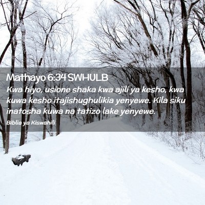 Picture 02 - Mathayo 6:34 SWHULB - Kwa hiyo, usione shaka kwa ajili ya kesho, kwa - Bible Verse Picture