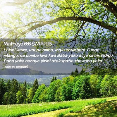 Picture 02 - Mathayo 6:6 SWHULB - Lakini wewe, unapo omba, ingia chumbani. Funga - Bible Verse Picture
