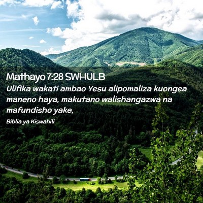 Picture 02 - Mathayo 7:28 SWHULB - Ulifika wakati ambao Yesu alipomaliza kuongea - Bible Verse Picture