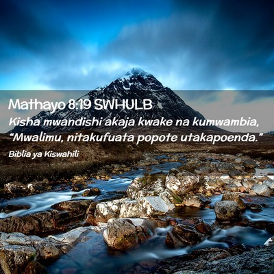 Picture 02 - Mathayo 8:19 SWHULB - Kisha mwandishi akaja kwake na kumwambia, - Bible Verse Picture