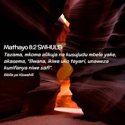 Picture 02 - Mathayo 8:2 SWHULB - Tazama, mkoma alikuja na kusujudu mbele yake, - Bible Verse Picture