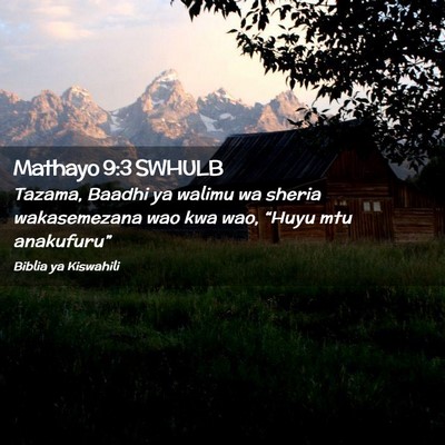 Picture 02 - Mathayo 9:3 SWHULB - Tazama, Baadhi ya walimu wa sheria wakasemezana - Bible Verse Picture