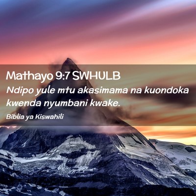 Picture 02 - Mathayo 9:7 SWHULB - Ndipo yule mtu akasimama na kuondoka kwenda - Bible Verse Picture