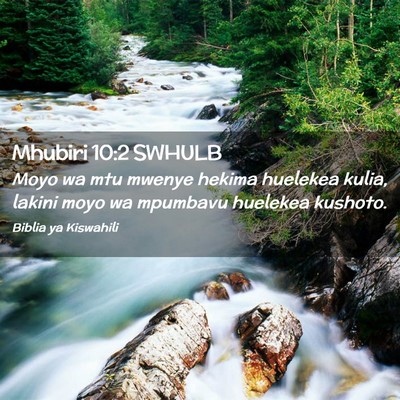 Picture 02 - Mhubiri 10:2 SWHULB - Moyo wa mtu mwenye hekima huelekea kulia, lakini - Bible Verse Picture