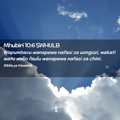 Picture 02 - Mhubiri 10:6 SWHULB - Wapumbavu wanapewa nafasi za uongozi, wakati watu - Bible Verse Picture