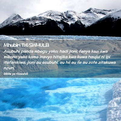 Picture 02 - Mhubiri 11:6 SWHULB - Asubuhi panda mbegu yako; hadi jioni, fanya kazi - Bible Verse Picture