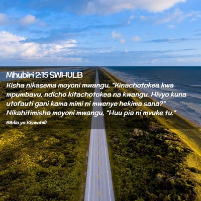 Picture 02 - Mhubiri 2:15 SWHULB - Kisha nikasema moyoni mwangu, “Kinachotokea kwa - Bible Verse Picture