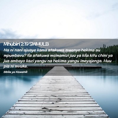 Picture 02 - Mhubiri 2:19 SWHULB - Na ni nani ajuaye kama atakuwa mwenye hekima au - Bible Verse Picture