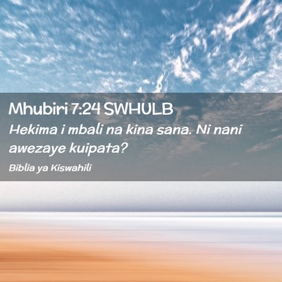 Picture 02 - Mhubiri 7:24 SWHULB - Hekima i mbali na kina sana. Ni nani awezaye - Bible Verse Picture