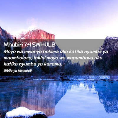 Picture 02 - Mhubiri 7:4 SWHULB - Moyo wa mwenye hekima uko katika nyumba ya - Bible Verse Picture