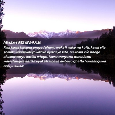 Picture 02 - Mhubiri 9:12 SWHULB - Kwa kuwa hakuna anaye fahamu wakati wake wa kufa, - Bible Verse Picture