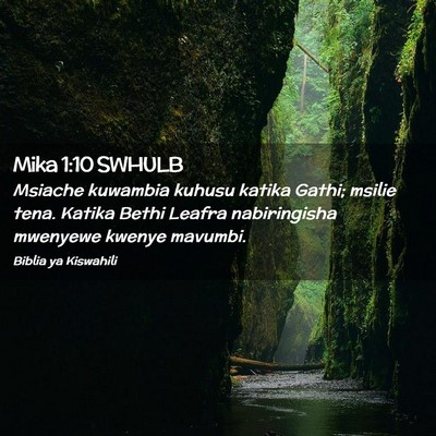Picture 02 - Mika 1:10 SWHULB - Msiache kuwambia kuhusu katika Gathi; msilie - Bible Verse Picture