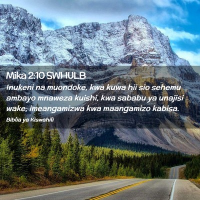 Picture 02 - Mika 2:10 SWHULB - Inukeni na muondoke, kwa kuwa hii sio sehemu - Bible Verse Picture