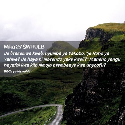 Picture 02 - Mika 2:7 SWHULB - Je litasemwa kweli, nyumba ya Yakobo, “je Roho - Bible Verse Picture