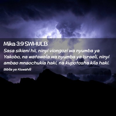 Picture 02 - Mika 3:9 SWHULB - Sasa sikieni hii, ninyi viongozi wa nyumba ya - Bible Verse Picture