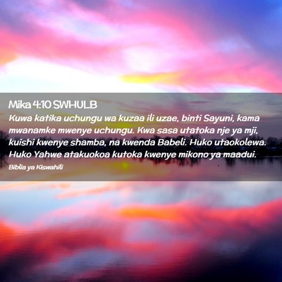 Picture 02 - Mika 4:10 SWHULB - Kuwa katika uchungu wa kuzaa ili uzae, binti - Bible Verse Picture